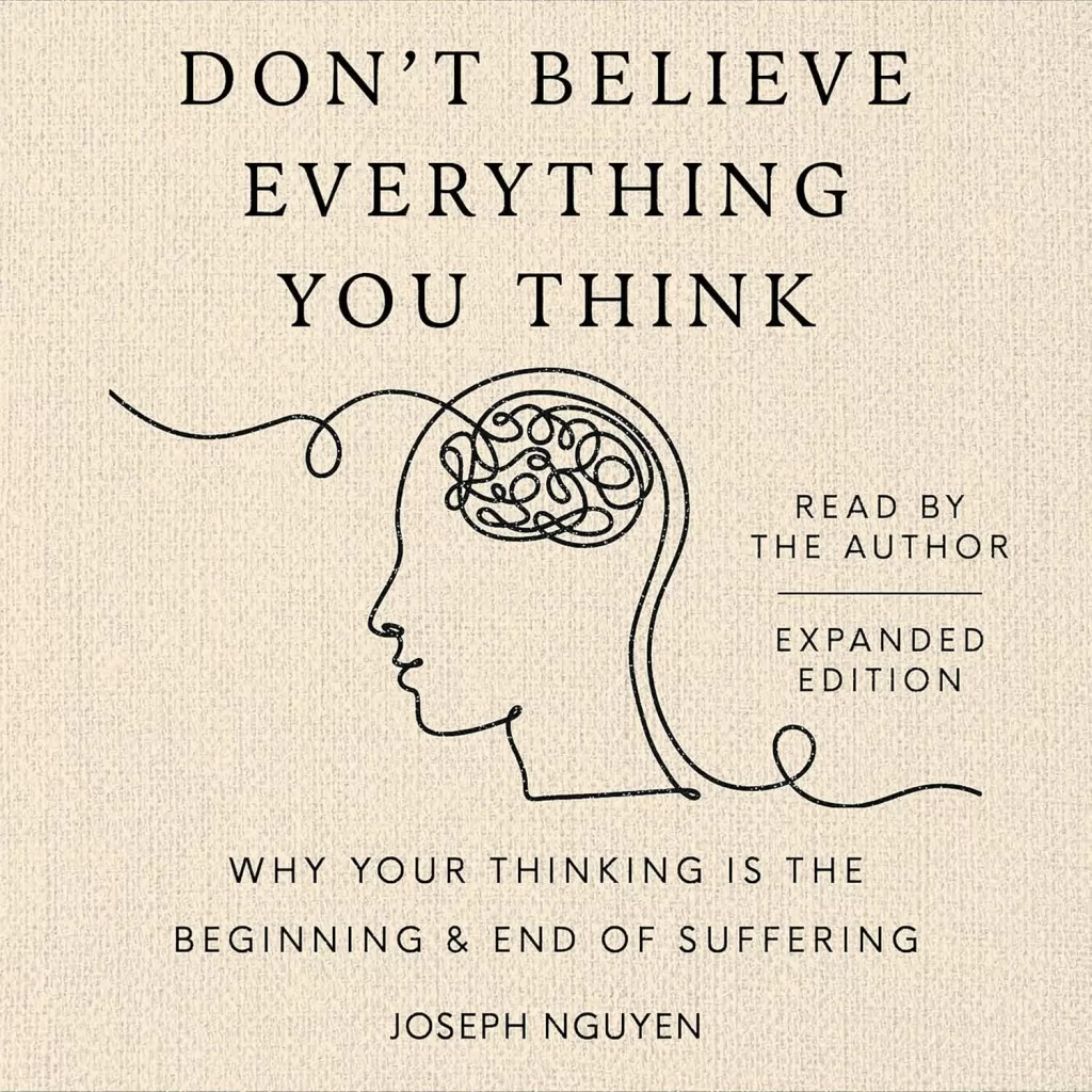 Book Cover of Don't Believe Everything you Think by Joseph Nguyen